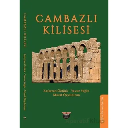 Cambazlı Kilisesi - Murat Özyıldırım - Bilgin Kültür Sanat Yayınları