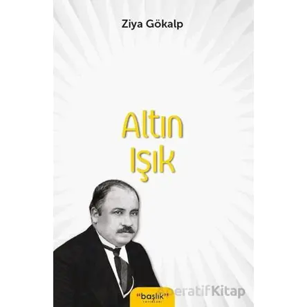 Altın Işık - Ziya Gökalp - Başlık Yayınları