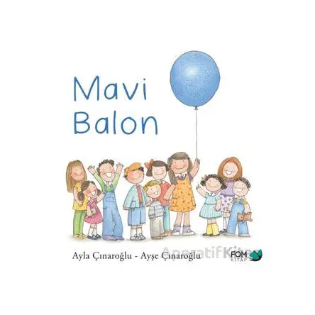 Mavi Balon - Ayla Çınaroğlu - FOM Kitap