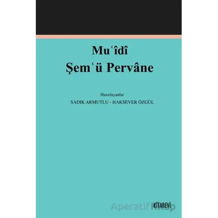 Mu?idî Şem?ü Pervane - Sadık Armutlu - Kitabevi Yayınları