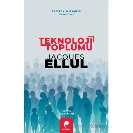 Teknoloji Toplumu - Jacques Ellul - Paradigma Yayıncılık