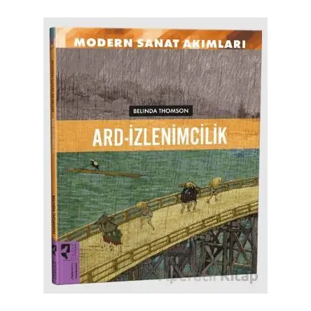 Modern Sanat Akımları: Ard-İzlenimcilik - Belinda Thomson - HayalPerest Kitap