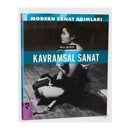 Modern Sanat Akımları: Kavramsal Sanat - Paul Wood - HayalPerest Kitap