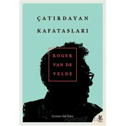 Çatırdayan Kafatasları - Roger Van De Velde - Siren Yayınları