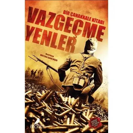 Vazgeçmeyenler Bir Çanakkale Kitabı - Kolektif - Anonim Yayıncılık