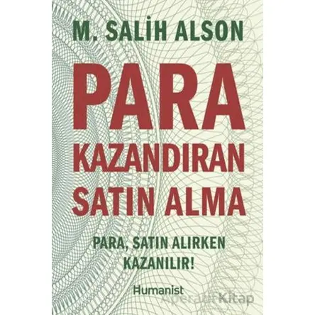 Para Kazandıran Satın Alma - M. Salih Alson - Hümanist Kitap Yayıncılık