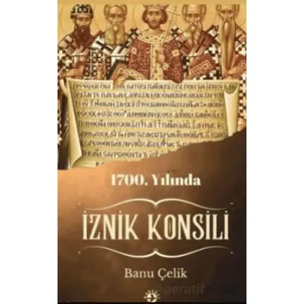 1700. Yılında İznik Konsili - Banu Çelik - Haberci Basın Yayın