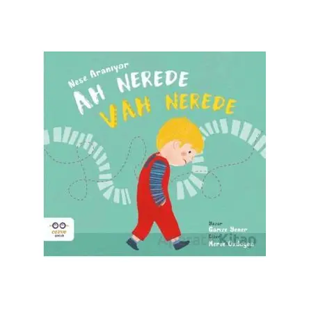 Ah Nerede Vah Nerede – Neşe Aranıyor - Gamze Yener - Cezve Çocuk