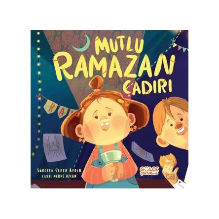 Mutlu Ramazan Çadırı - Süreyya Ülker Aydın - Timaş Gülce Çocuk