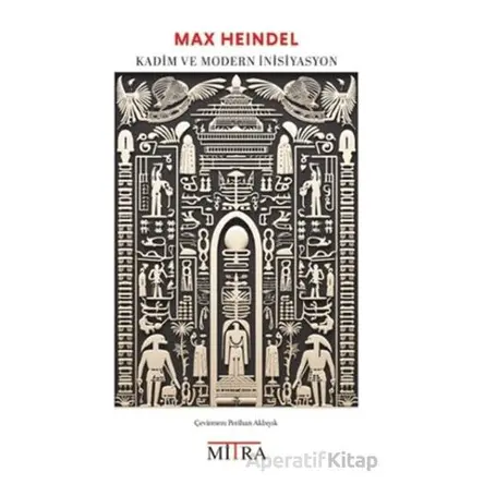 Kadim ve Modern İnisiyasyon - Max Heindel - Mitra Yayınları