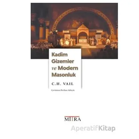 Kadim Gizemler ve Modern Masonluk - Perihan Akbıyık - Mitra Yayınları