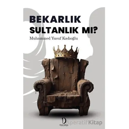 Bekarlık Sultan Mı ? - Muhammed Yusuf Kadıoğlu - Dava Adamı Yayınları