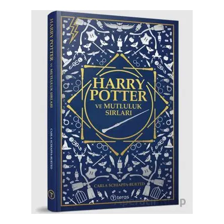 Harry Potter ve Mutluluk Sırları - Carla Schiappa-Burted - Teras Kitap