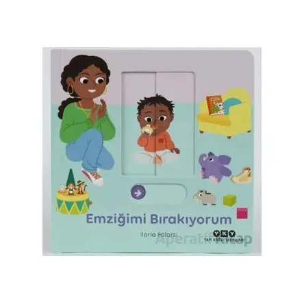 Hareketli Büyüyorum Serisi 1 – Emziğimi Bırakıyorum - Ilaria Falorsi - Yapı Kredi Yayınları