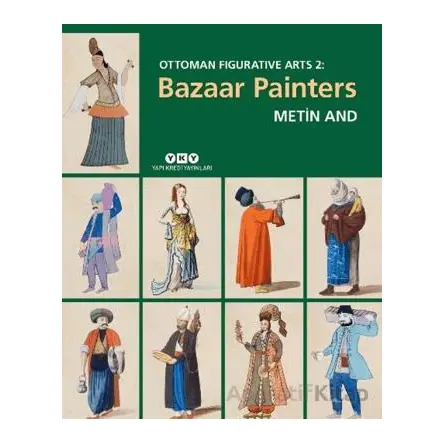 Ottoman Figurative Arts 2: Bazaar Painters - Metin And - Yapı Kredi Yayınları