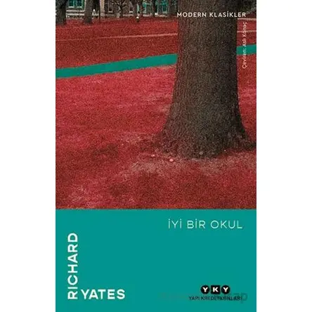 İyi Bir Okul - Richard Yates - Yapı Kredi Yayınları