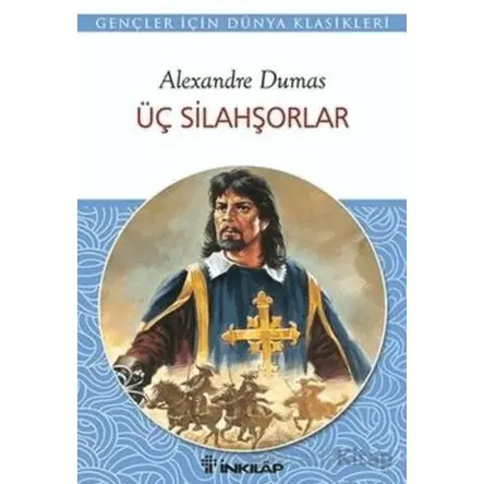 Üç Silahşorlar - Alexandre Dumas - İnkılap Kitabevi