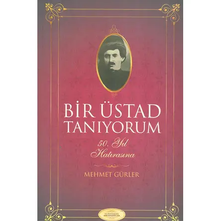 Bir Üstad Tanıyorum - Mehmet Gürler - Nureserler