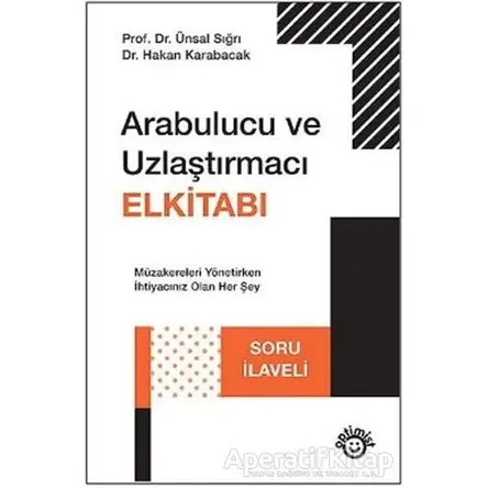 Arabulucu ve Uzlaştırmacı Elkitabı - Ünsal Sığrı - Optimist Yayın Dağıtım