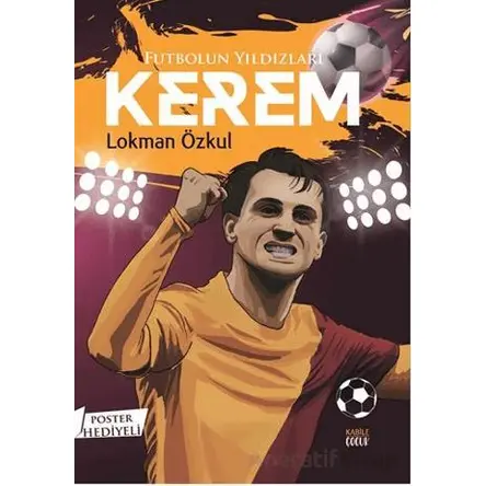 Futbolun Yıldızları Kerem (Poster Hediyeli) - Lokman Özkul - Kabile Çocuk