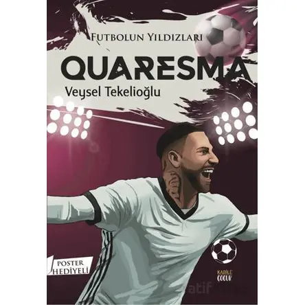 Futbolun Yıldızları Quaresma (Poster Hediyeli) - Veysel Tekelioğlu - Kabile Çocuk