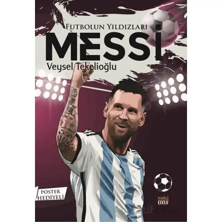 Futbolun Yıldızları Messi (Poster Hediyeli) - Veysel Tekelioğlu - Kabile Çocuk