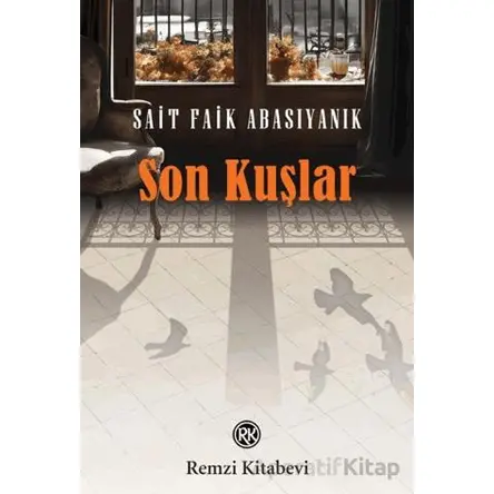 Son Kuşlar - Sait Faik Abasıyanık - Remzi Kitabevi