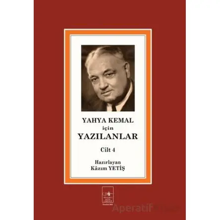 Yahya Kemal İçin Yazılanlar Cilt 4 - Kolektif - İstanbul Fetih Cemiyeti Yayınları