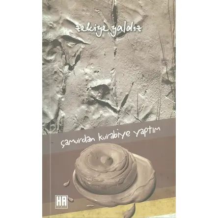 Çamurdan Kurabiye Yaptım - Zekiye Yaldız - Haber Ajanda Yayınları
