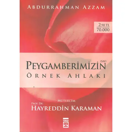 Peygamberimizin Örnek Ahlakı - Abdurrahman Azzam - Timaş Yayınları