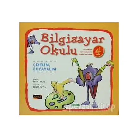 Bilgisayar Okulu 4 - Çizelim, Boyayalım Pusula Yayıncılık