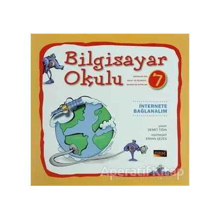 Bilgisayar Okulu 7 - İnternete Bağlanalım Pusula Yayıncılık