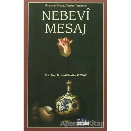 Nebevi Mesaj - Halil İbrahim Kutlay - Mavi Yayıncılık