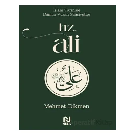 Hz. Ali - Mehmet Dikmen - Nesil Yayınları