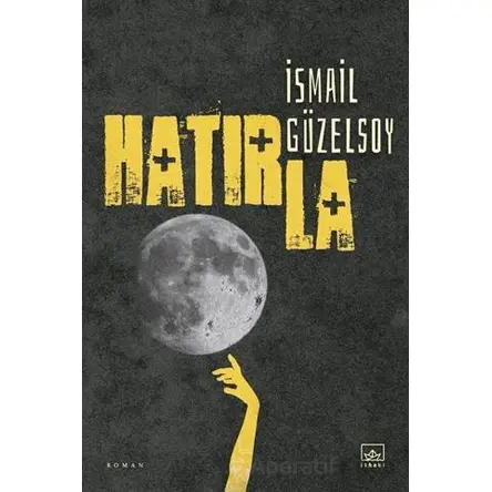 Hatırla - İsmail Güzelsoy - İthaki Yayınları
