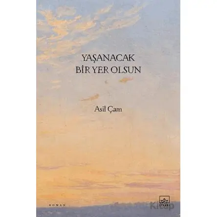 Yaşanacak Bir Yer Olsun - Asil Çam - İthaki Yayınları