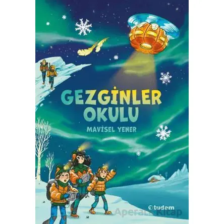 Gezginler Okulu - Mavisel Yener - Tudem Yayınları