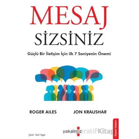 Mesaj Sizsiniz - Roger Ailes - Yakamoz Yayınevi