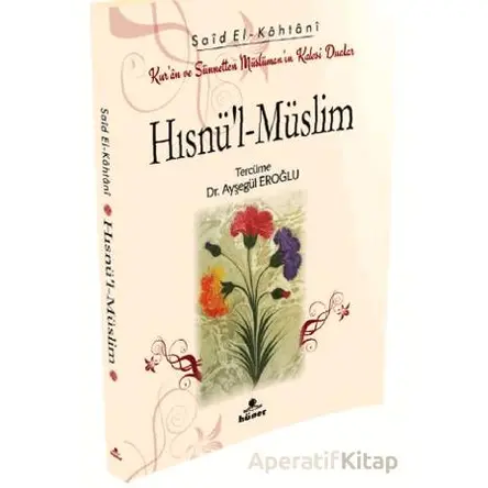 Hısnü’l-Müslim Kur’an ve Sünnetten Müslümanın Kalesi Dualar (Cep Boy)