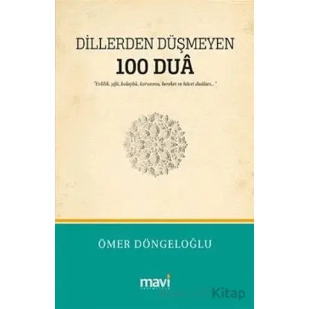 Dillerden Düşmeyen 100 Dua / Evlilik, Şifa, Kolaylık, Korunma, Bereket ve Hacet Duaları