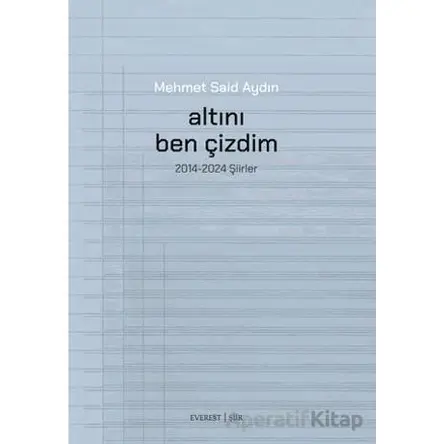Altını Ben Çizdim - Mehmet Said Aydın - Everest Yayınları