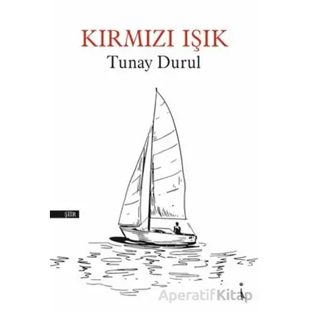 Kırmızı Işık - Tunay Durul - İkinci Adam Yayınları