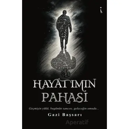 Hayatımın Pahası - Gazi Başsarı - İkinci Adam Yayınları