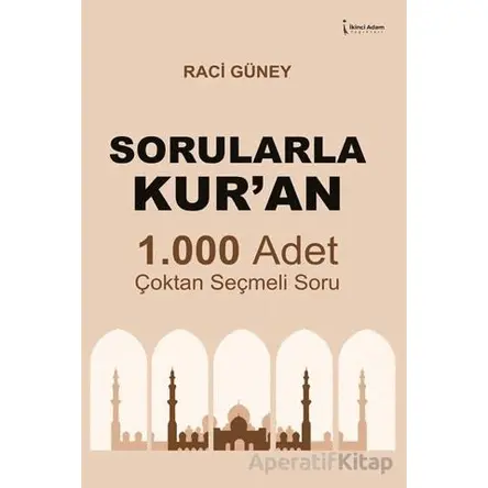 Sorularla Kur’an - Raci Güney - İkinci Adam Yayınları