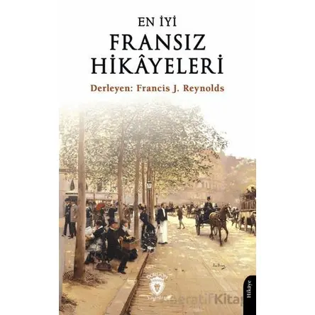 En İyi Fransız Hikayeleri - Francis J. Reynolds - Dorlion Yayınları