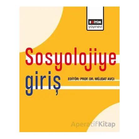 Sosyolojiye Giriş - Sevinç Güçlü - Eğitim Yayınevi - Ders Kitapları