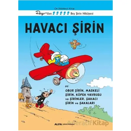 Havacı Şirin ve Obur Şirin, Maskeli Şirin, Köpek Yavrusu ve Şirinler, Şakacı Şirin ve Şakaları