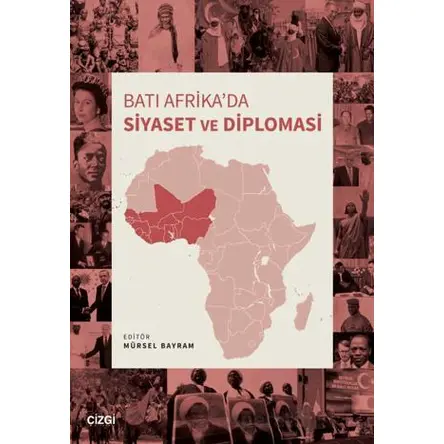 Batı Afrika’da Siyaset ve Diplomasi - Kolektif - Çizgi Kitabevi Yayınları