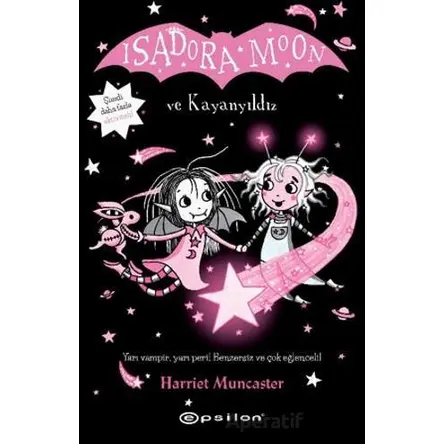 Isadora Moon ve Kayanyıldız - Harriet Muncaster - Epsilon Yayınevi