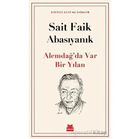 Alemdağ’da Var Bir Yılan - Sait Faik Abasıyanık - Kırmızı Kedi Yayınevi